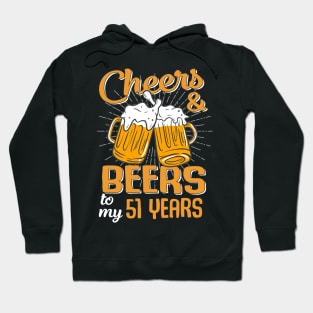 Cheers And Beers To My 51 Years 51st Birthday Funny Birthday Crew Hoodie